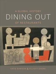 Dining Out: A Global History of Restaurants hind ja info | Ühiskonnateemalised raamatud | kaup24.ee