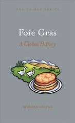 Foie Gras: A Global History hind ja info | Ühiskonnateemalised raamatud | kaup24.ee