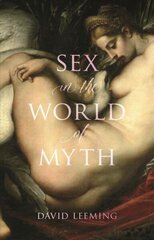 Sex in the World of Myth hind ja info | Ühiskonnateemalised raamatud | kaup24.ee