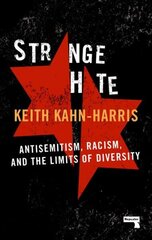 Strange Hate: Antisemitism, Racism and the Limits of Diversity New edition цена и информация | Книги по социальным наукам | kaup24.ee