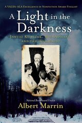 Light in the Darkness: Janusz Korczak, His Orphans, and the Holocaust цена и информация | Книги для подростков и молодежи | kaup24.ee