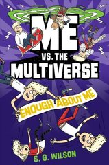 Me vs. the Multiverse: Enough About Me цена и информация | Книги для подростков и молодежи | kaup24.ee