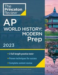 Princeton Review AP World History: Modern Prep, 2023: 3 Practice Tests plus Complete Content Review plus Strategies & Techniques hind ja info | Ühiskonnateemalised raamatud | kaup24.ee