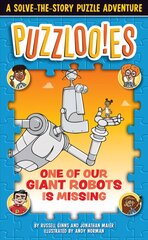 Puzzloonies! One of Our Giant Robots is Missing: A Solve-the-Story Puzzle Adventure  цена и информация | Книги для подростков и молодежи | kaup24.ee
