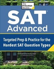 SAT Advanced: Targeted Prep & Practice for the Hardest SAT Question Types hind ja info | Ühiskonnateemalised raamatud | kaup24.ee