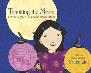 Thanking the Moon: Celebrating the Mid-Autumn Moon Festival цена и информация | Книги для подростков и молодежи | kaup24.ee