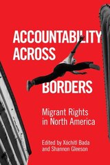 Accountability Across Borders: Migrant Rights in North America цена и информация | Книги по социальным наукам | kaup24.ee