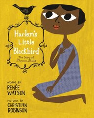 Harlem's Little Blackbird: The Story of Florence Mills hind ja info | Noortekirjandus | kaup24.ee
