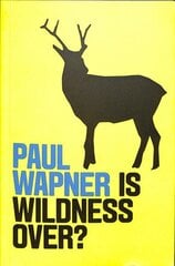 Is Wildness Over? цена и информация | Книги по социальным наукам | kaup24.ee