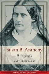 Susan B. Anthony: A Biography цена и информация | Биографии, автобиогафии, мемуары | kaup24.ee