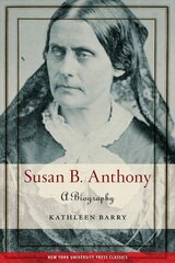 Susan B. Anthony: A Biography цена и информация | Биографии, автобиогафии, мемуары | kaup24.ee