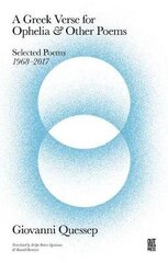 Greek Verse for Ophelia and Other Poems: Giovanni Quessep цена и информация | Поэзия | kaup24.ee