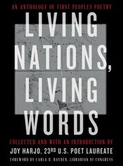 Living Nations, Living Words: An Anthology of First Peoples Poetry цена и информация | Поэзия | kaup24.ee