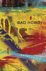 Bad Hobby: Poems цена и информация | Поэзия | kaup24.ee