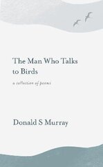 Man Who Talks to Birds цена и информация | Поэзия | kaup24.ee