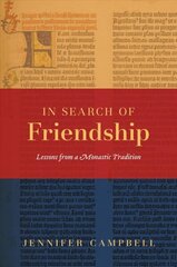 In Search of Friendship: Lessons From a Monastic Tradition hind ja info | Usukirjandus, religioossed raamatud | kaup24.ee