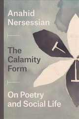 Calamity Form On Poetry and Social Life hind ja info | Ühiskonnateemalised raamatud | kaup24.ee