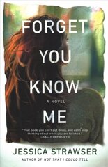 Forget You Know Me: A Novel цена и информация | Фантастика, фэнтези | kaup24.ee