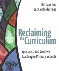 Reclaiming the Curriculum: Specialist and creative teaching in primary schools цена и информация | Книги по социальным наукам | kaup24.ee