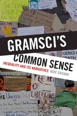 Gramsci's Common Sense: Inequality and Its Narratives цена и информация | Книги по социальным наукам | kaup24.ee