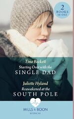 Starting Over With The Single Dad / Reawakened At The South Pole: Starting Over with the Single Dad / Reawakened at the South Pole цена и информация | Фантастика, фэнтези | kaup24.ee