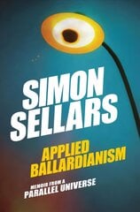 Applied Ballardianism: Memoir from a Parallel Universe hind ja info | Fantaasia, müstika | kaup24.ee