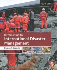 Introduction to International Disaster Management 4th edition hind ja info | Ühiskonnateemalised raamatud | kaup24.ee