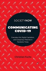 Communicating COVID-19: Everyday Life, Digital Capitalism, and Conspiracy Theories in Pandemic Times цена и информация | Книги по социальным наукам | kaup24.ee