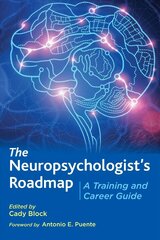 The Neuropsychologists Roadmap: A Training and Career Guide цена и информация | Книги по социальным наукам | kaup24.ee