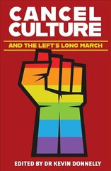 Cancel Culture and the Left's Long March hind ja info | Ühiskonnateemalised raamatud | kaup24.ee