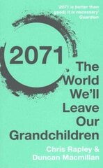 2071: The World We'll Leave Our Grandchildren цена и информация | Книги по социальным наукам | kaup24.ee