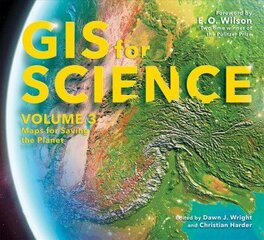 GIS for Science, Volume 3: Maps for Saving the Planet цена и информация | Книги по социальным наукам | kaup24.ee