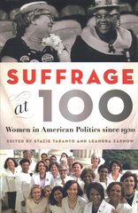 Suffrage at 100: Women in American Politics since 1920 цена и информация | Книги по социальным наукам | kaup24.ee