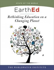 EarthEd: Rethinking Education on a Changing Planet (State of the World) hind ja info | Ühiskonnateemalised raamatud | kaup24.ee