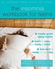 Insomnia Workbook for Teens: Skills to Help You Stop Stressing and Start Sleeping Better hind ja info | Noortekirjandus | kaup24.ee