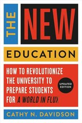 New Education: How to Revolutionize the University to Prepare Students for a World In Flux цена и информация | Книги по социальным наукам | kaup24.ee