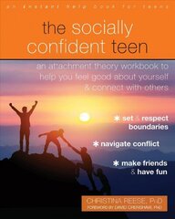 The Socially Confident Teen: An Attachment Theory Workbook to Help You Feel Good About Yourself and Connect with Others цена и информация | Книги для подростков и молодежи | kaup24.ee