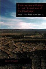 Environmental Politics in Latin America and the Caribbean volume 2: Institutions, Policy and Actors hind ja info | Ühiskonnateemalised raamatud | kaup24.ee