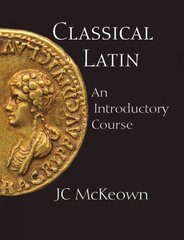 Classical Latin: An Introductory Course цена и информация | Пособия по изучению иностранных языков | kaup24.ee