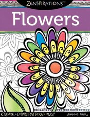 Zenspirations Coloring Book Flowers: Create, Color, Pattern, Play! цена и информация | Книги об искусстве | kaup24.ee