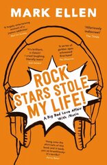 Rock Stars Stole my Life!: A Big Bad Love Affair with Music hind ja info | Elulooraamatud, biograafiad, memuaarid | kaup24.ee