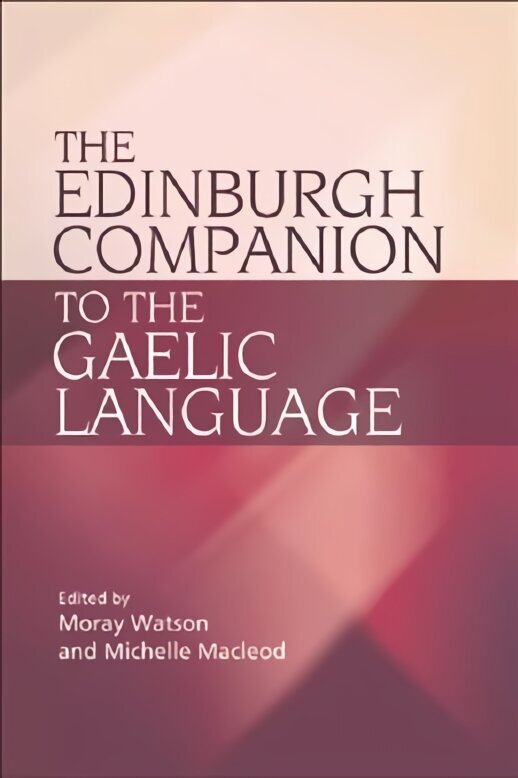 The Edinburgh Companion to the Gaelic Language hind ja info | Võõrkeele õppematerjalid | kaup24.ee