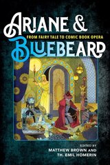 Ariane & Bluebeard: From Fairy Tale to Comic Book Opera цена и информация | Книги об искусстве | kaup24.ee