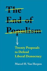 End of Populism: Twenty Proposals to Defend Liberal Democracy hind ja info | Ühiskonnateemalised raamatud | kaup24.ee