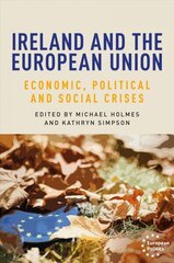 Ireland and the European Union: Economic, Political and Social Crises hind ja info | Ühiskonnateemalised raamatud | kaup24.ee