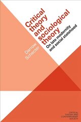 Critical Theory and Sociological Theory: On Late Modernity and Social Statehood цена и информация | Книги по социальным наукам | kaup24.ee