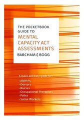 Pocketbook Guide to Mental Capacity Act Assessments hind ja info | Ühiskonnateemalised raamatud | kaup24.ee