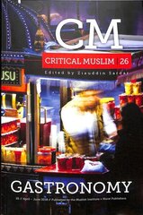 Critical Muslim 26: Gastronomy hind ja info | Usukirjandus, religioossed raamatud | kaup24.ee