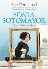 She Persisted: Sonia Sotomayor цена и информация | Книги для подростков и молодежи | kaup24.ee