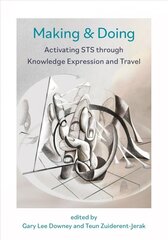 Making & Doing: Activating STS through Knowledge Expression and Travel цена и информация | Книги по социальным наукам | kaup24.ee